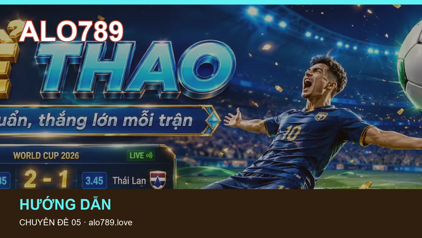 Trải nghiệm Tải app trên điện thoại cùng cẩm nang ALO789